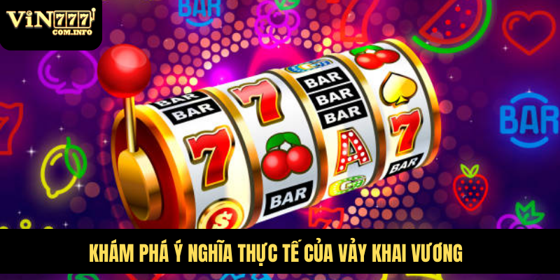 Khám phá ý nghĩa thực tế của vảy khai vương